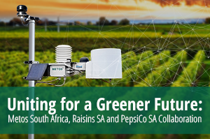 Lee más sobre el artículo Uniting for a Greener Future: Metos South Africa, Raisins SA, and PepsiCo Collaboration